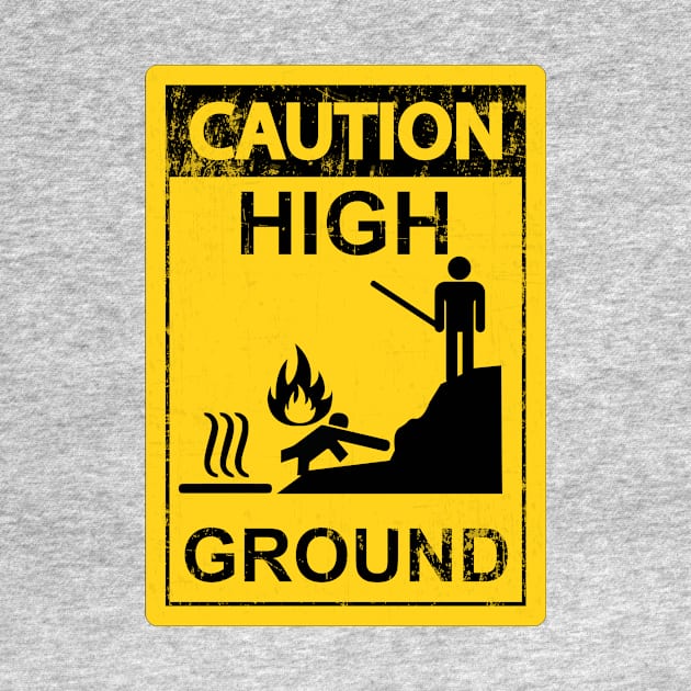 Caution High Ground by Galactee 99